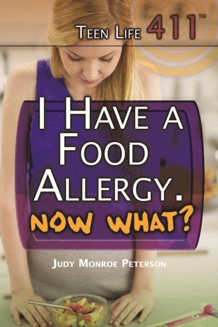 Judy Monroe Peterson - I Have a Food Allergy. Now What?, E-bok