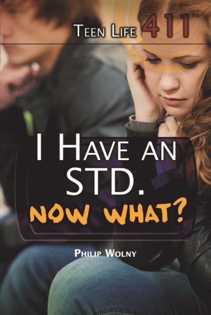 Philip Wolny - I Have an STD. Now What?, E-bok