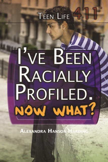 Alexandra Hanson-Harding - I've Been Racially Profiled. Now What?, E-bok