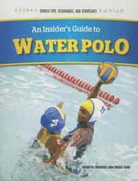 Tracie Egan, Kenneth Zahensky - An Insider's Guide to Water Polo, Häftad. Tillgänglighet: Lägg i varukorg