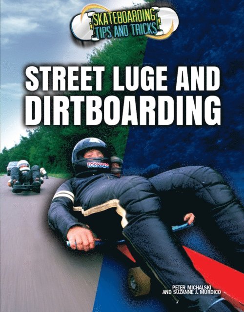 Peter Michalski, Suzanne Murdico - Street Luge and Dirtboarding, E-bok