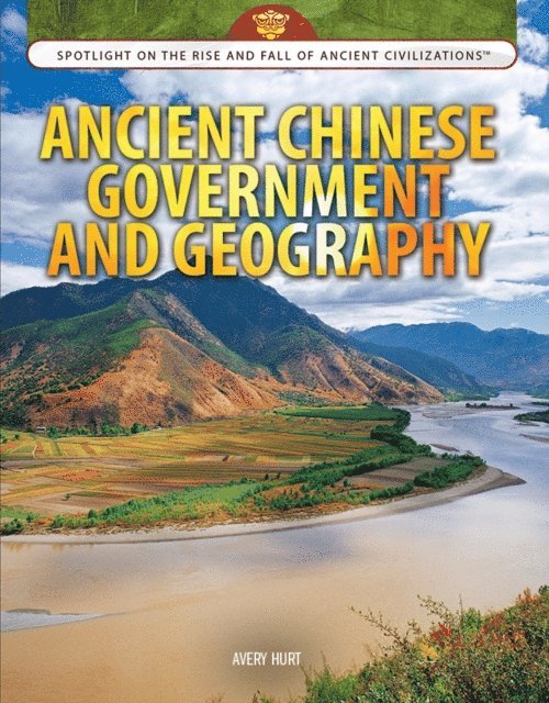 Avery Elizabeth Hurt - Ancient Chinese Government and Geography, E-bok