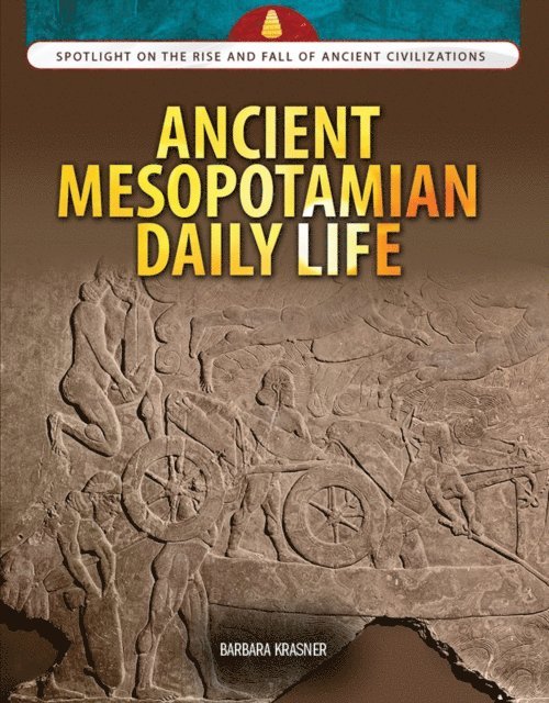 Barbara Krasner - Ancient Mesopotamian Daily Life, E-bok