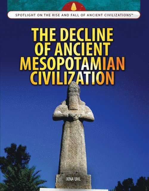 Xina M. Uhl - Decline of Ancient Mesopotamian Civilization, E-bok