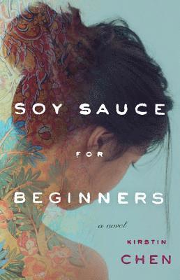 Kirstin Chen - Soy Sauce for Beginners, Häftad