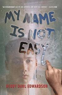 Debby Dahl Edwardson - My Name Is Not Easy, Häftad