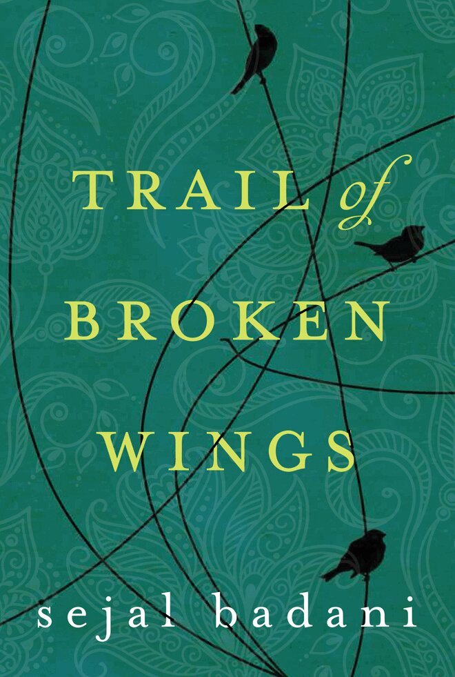 Sejal Badani - Trail of Broken Wings, Häftad