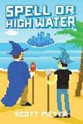 Spell or High Water
