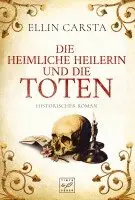 Ellin Carsta - Die heimliche Heilerin und die Toten, Häftad. Tillgänglighet: Lägg i varukorg