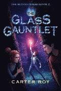The Glass Gauntlet