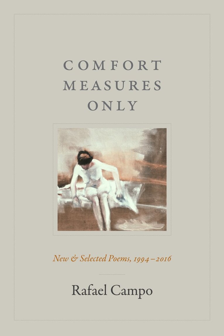 Rafael Campo - Comfort Measures Only, Häftad. Tillgänglighet: Lägg i varukorg