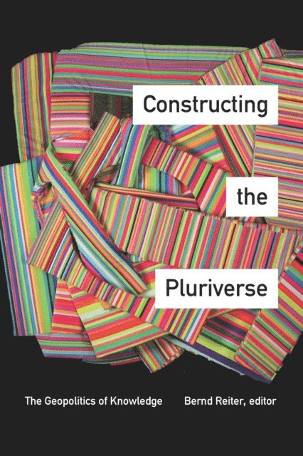 Bernd Reiter - Constructing the Pluriverse, E-bok
