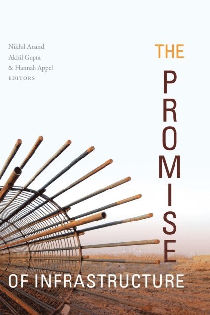 Hannah Appel, Akhil Gupta, Nikhil Anand - Promise of Infrastructure, E-bok