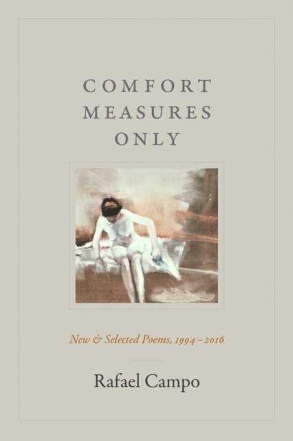 Rafael Campo - Comfort Measures Only, E-bok. Tillgänglighet: Lägg i varukorg