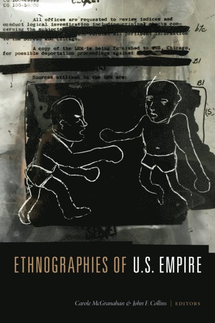 John F. Collins, Carole McGranahan - Ethnographies of U.S. Empire, E-bok