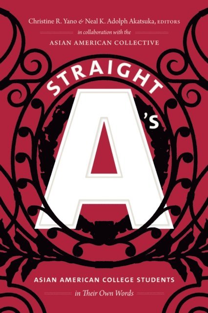 Neal K. Adolph Akatsuka, Christine R. Yano - Straight A's, E-bok