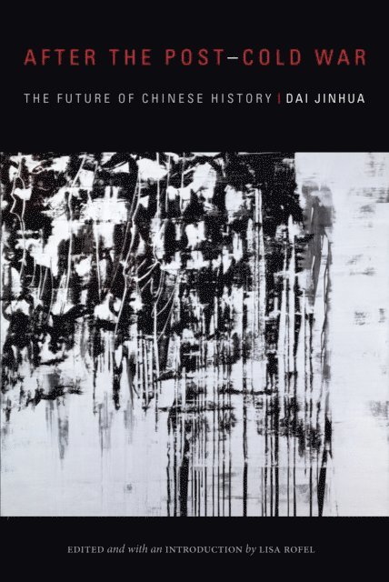 Jinhua Dai, Lisa Rofel - After the Post-Cold War, E-bok