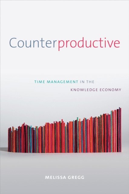 Melissa Gregg - Counterproductive, E-bok