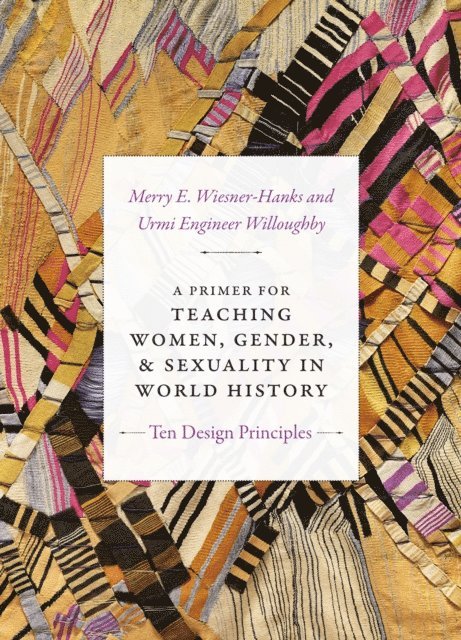 Urmi Engineer Willoughby, Merry E. Wiesner-Hanks - Primer for Teaching Women, Gender, and Sexuality in World History, E-bok