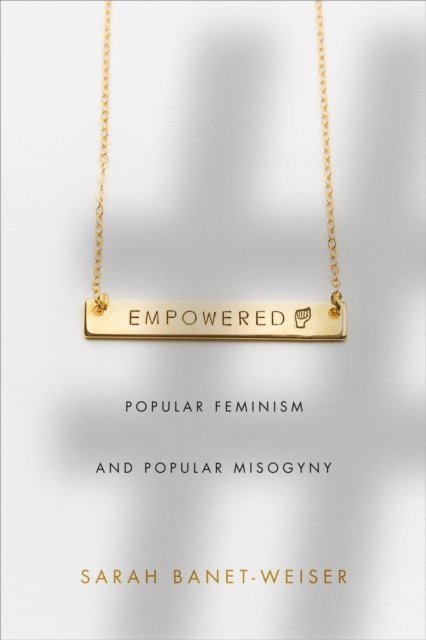 Sarah Banet-Weiser - Empowered, E-bok