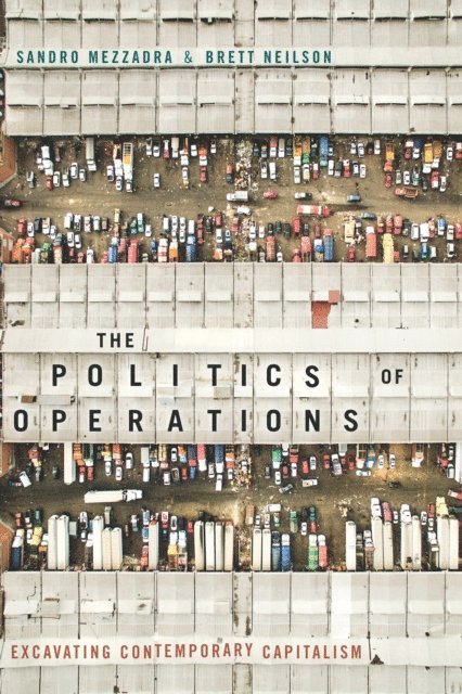 Brett Neilson, Sandro Mezzadra - Politics of Operations, E-bok