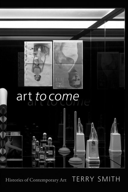 Terry Smith - Art to Come, E-bok