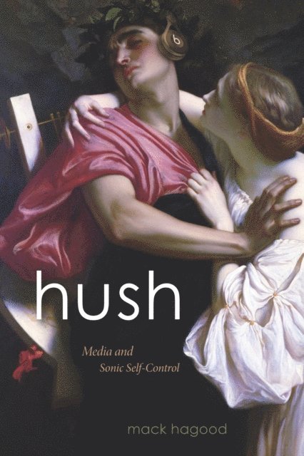 Mack Hagood - Hush, E-bok