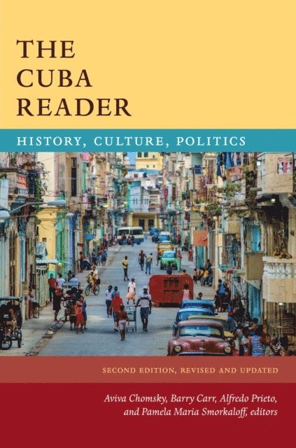 Pamela Maria Smorkaloff, Alfredo Prieto, Barry Carr, Aviva Chomsky - Cuba Reader, E-bok