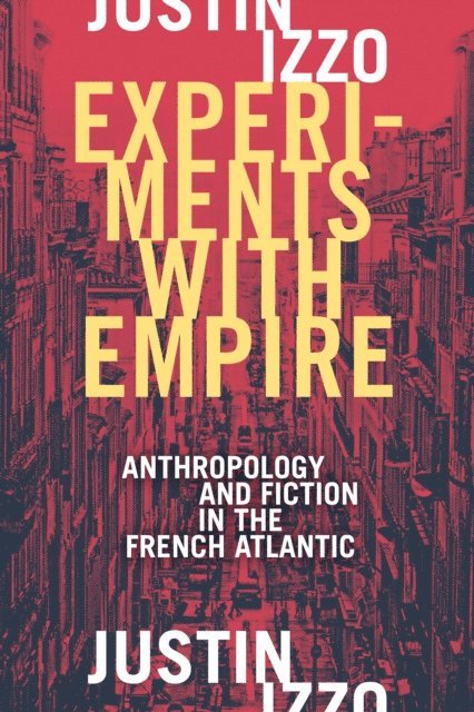 Justin Izzo - Experiments with Empire, E-bok