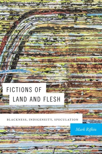 Mark Rifkin - Fictions of Land and Flesh, E-bok. Tillgänglighet: Lägg i varukorg