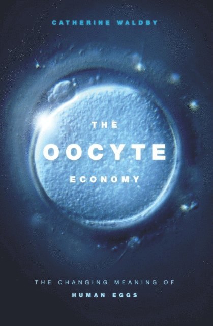 Catherine Waldby - Oocyte Economy, E-bok