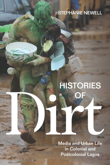 Stephanie Newell - Histories of Dirt, E-bok