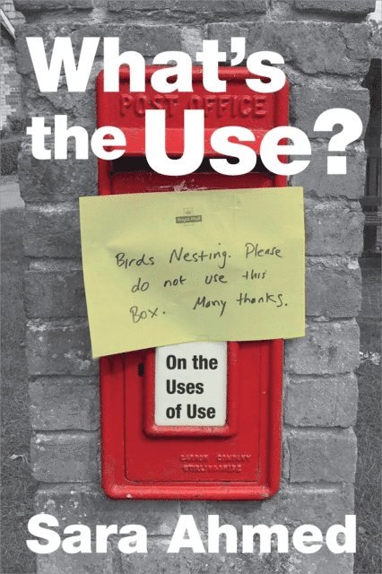 Sara Ahmed - What's the Use?, E-bok