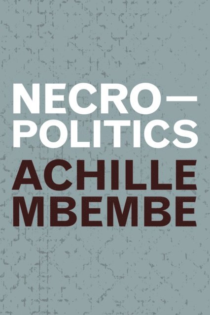 Achille Mbembe - Necropolitics, E-bok