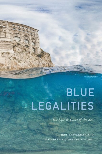 Elizabeth R. Johnson, Irus Braverman - Blue Legalities, E-bok