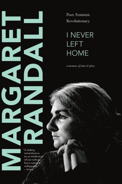 Margaret Randall - I Never Left Home, E-bok