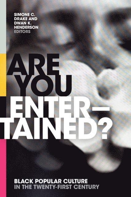 Dwan K. Henderson, Simone C. Drake - Are You Entertained?, E-bok