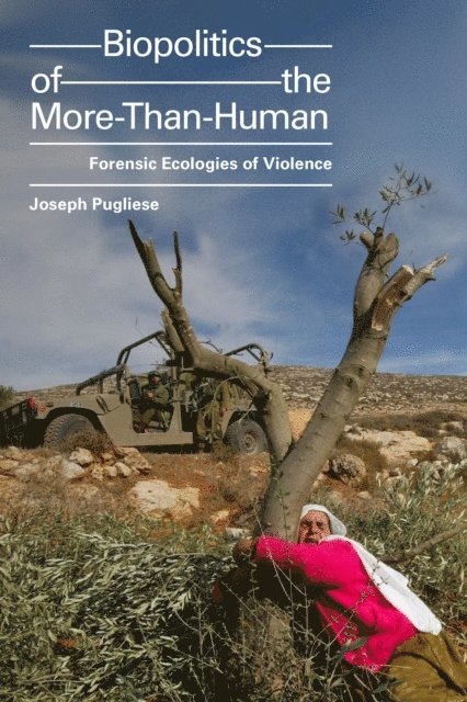 Joseph Pugliese - Biopolitics of the More-Than-Human, E-bok