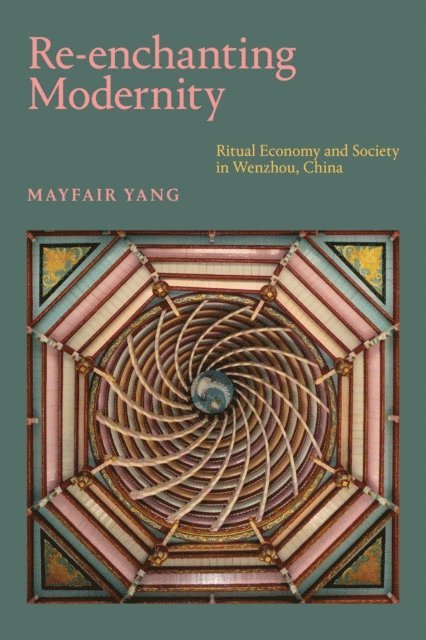 Mayfair Yang - Re-enchanting Modernity, E-bok