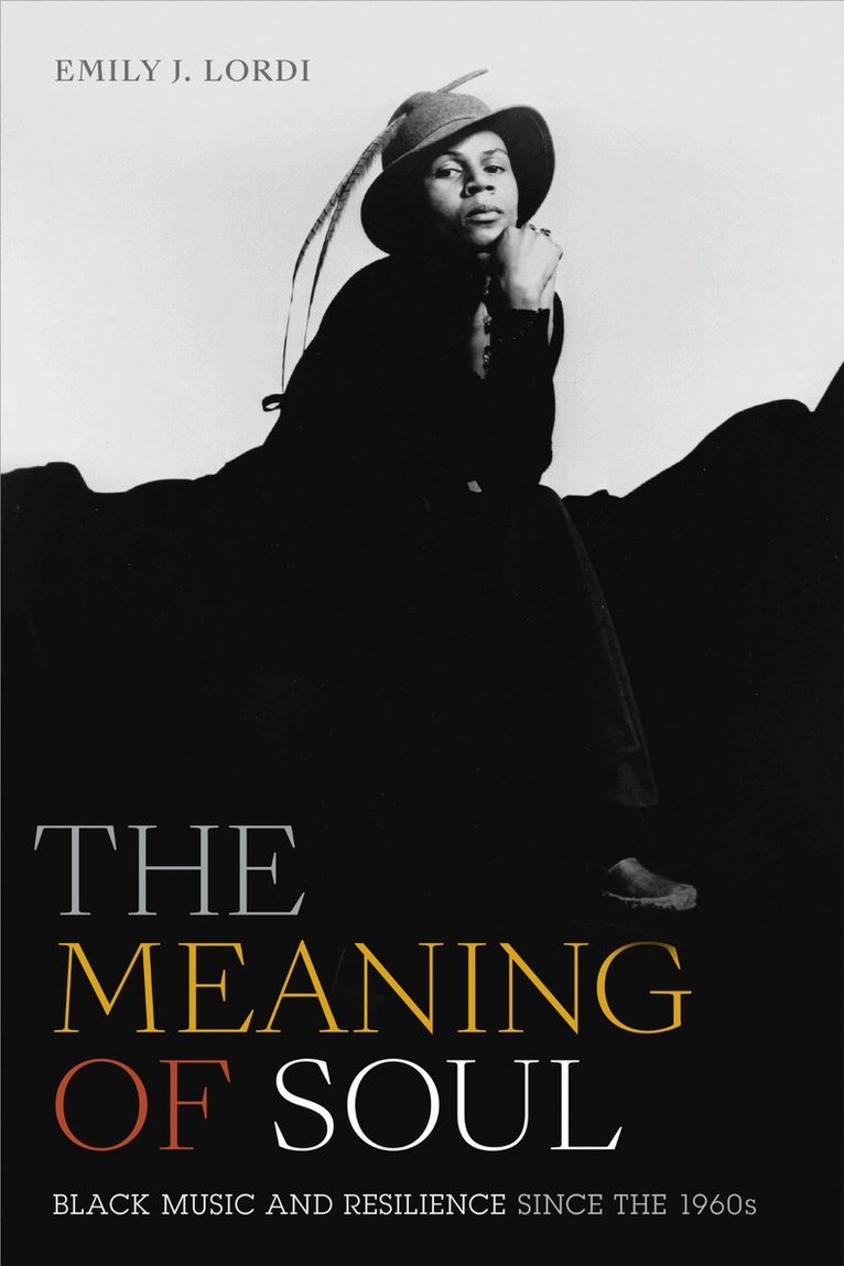 Emily J. Lordi - Meaning of Soul, Häftad
