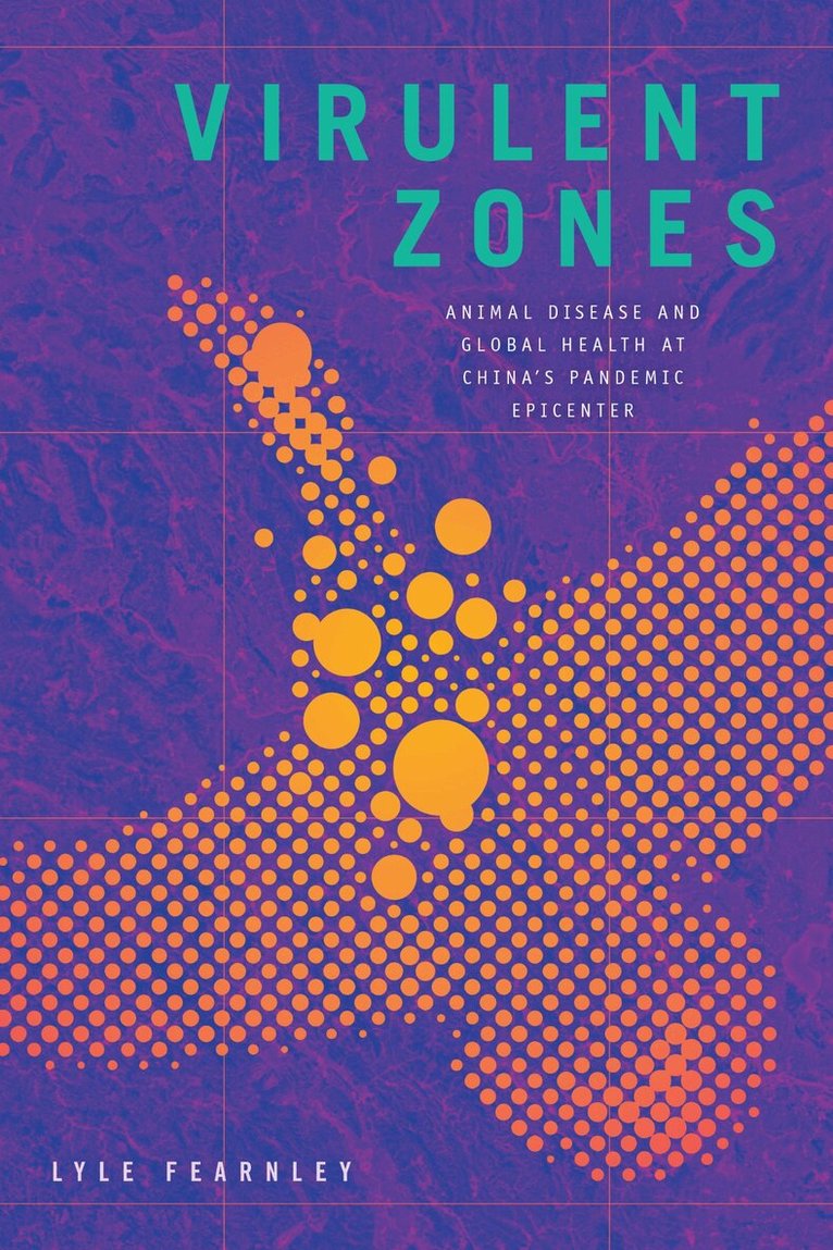 Lyle Fearnley - Virulent Zones, Inbunden