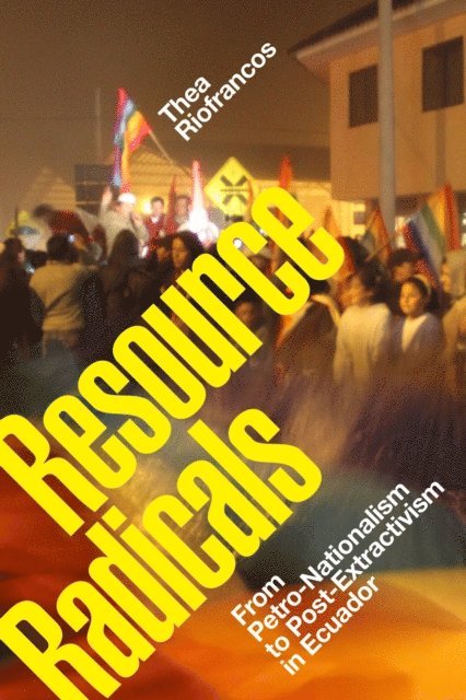 Thea Riofrancos - Resource Radicals, E-bok
