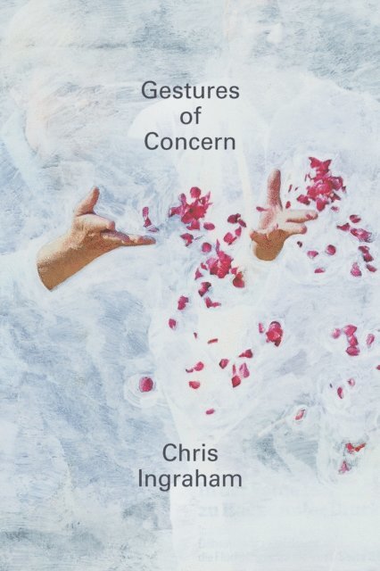 Chris Ingraham - Gestures of Concern, E-bok