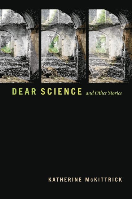 Katherine McKittrick - Dear Science and Other Stories, E-bok