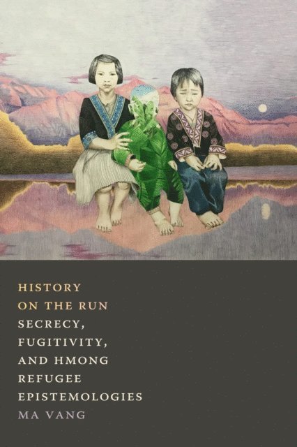 Ma Vang - History on the Run, E-bok