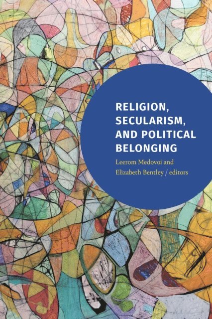 Elizabeth Bentley, Leerom Medovoi - Religion, Secularism, and Political Belonging, E-bok
