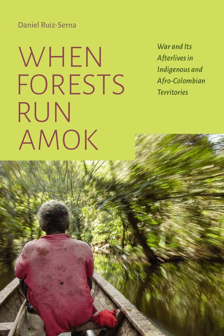 Daniel Ruiz-Serna - When Forests Run Amok, Häftad