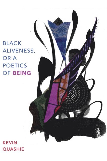 Kevin Quashie - Black Aliveness, or A Poetics of Being, E-bok