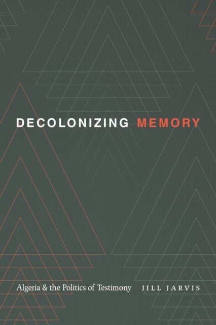 Jill Jarvis - Decolonizing Memory, E-bok