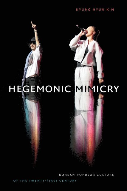 Kyung Hyun Kim - Hegemonic Mimicry, E-bok